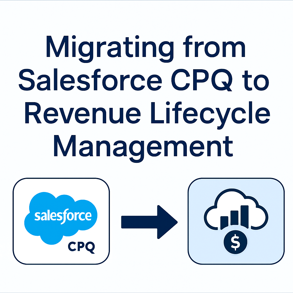 Migrating from Salesforce CPQ to Revenue Lifecycle Management (RLM) - thumbnail